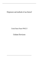 Dispensers and methods of use thereof: United States Patent 9984213