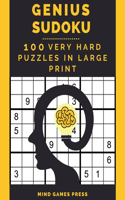 Genius Sudoku: 100 Very Hard Sudoku Puzzles in One Sudoku Puzzle Per Page Large Print Format for Seniors, Adults, Teens, and Smart Kids