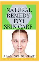 Natural Remedy for Skin Care: Everything You Should about NATURAL REMEDY FOR SKIN CARE