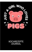 Just a girl who loves pigs: Du bist experimentierfreudig und liebst es neue Kreationen zu testen? Dann trage diese ins Buch und halte deine leckeren Zutaten ungedingt fest!