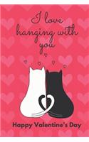 I Love Hanging with You. Happy Valentine's Day.