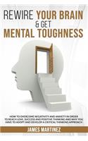 Rewire Your Brain & Get Mental Toughness