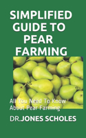 Simplified Guide to Pear Farming: All You Need To Know About Pear Farming