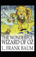 The Wonderful Wizard of Oz -Illustrated