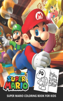 Super Mario Coloring Book for kids: Amazing Coloring Book For Everyone With High-Quality Illustrations Of Favorite Characters Super Mario For Coloring And Having Fun