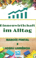 Binnenwirt$chaft im Alltag