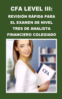 CFA Level III: Revisión Rápida para el Examen de Nivel Tres de Analista Financiero Colegiado(Cfa Exams)