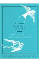 A Short Philosophy of Birds