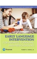 Early Language Intervention for Infants, Toddlers, and Preschoolers with Enhanced Pearson Etext -- Access Card Package