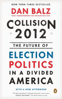 Collision 2012: The Future of Election Politics in a Divided America(English)