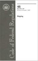 Code of Federal Regulations, Title 46, Shipping, PT. 90-139, Revised as of October 1, 2005