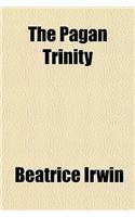 The Pagan Trinity: (English)