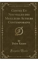 Contes Et Nouvelles Des Meilleurs Auteurs Contemporains (Classic Reprint)