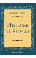 Histoire de Sibylle (Classic Reprint)