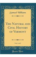The Natural and Civil History of Vermont, Vol. 2 of 2 (Classic Reprint)