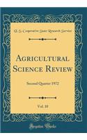 Agricultural Science Review, Vol. 10: Second Quarter 1972 (Classic Reprint)