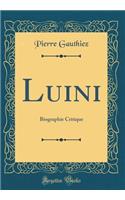 Luini: Biographie Critique (Classic Reprint)