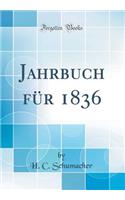 Jahrbuch FÃ¼r 1836 (Classic Reprint)