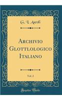 Archivio Glottlologico Italiano, Vol. 2 (Classic Reprint)