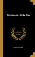Dictionnaire ... De La Bible
