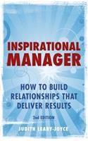 Inspirational Manager: How to Build Relationships That Deliver Results