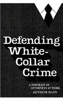 Defending White-Collar Crime