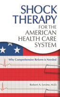 Shock Therapy for the American Health Care System