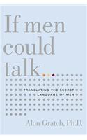 If Men Could Talk...