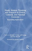 Single Session Thinking and Practice in Global, Cultural, and Familial Contexts