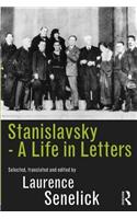 Stanislavsky: A Life in Letters