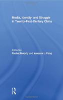 Media, Identity, and Struggle in Twenty-First-Century China