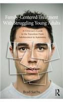 Family-Centered Treatment With Struggling Young Adults