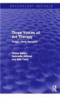 Three Voices of Art Therapy (Psychology Revivals)