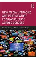 New Media Literacies and Participatory Popular Culture Across Borders