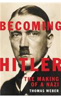 Becoming Hitler: The Making of a Nazi(English)