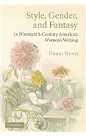 Style, Gender, and Fantasy in Nineteenth-Century American Women's Writing