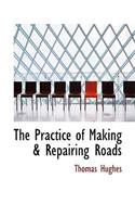 The Practice of Making a Repairing Roads