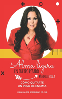 Alma Ligera En Cuerpo Pesado