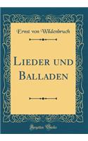 Lieder und Balladen (Classic Reprint)
