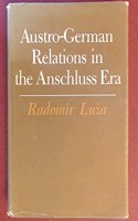 Austro-German Relations in the Anschluss Era