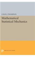 Mathematical Statistical Mechanics