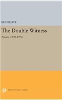 The Double Witness: Poems: 1970-1976