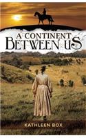 Continent Between Us
