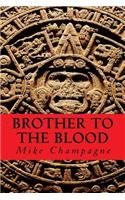 Brother to the Blood