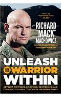 Unleash the Warrior Within: Develop the Focus, Discipline, Confidence, and Courage You Need to Achieve Unlimited Goals (Revised)