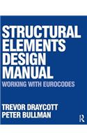 Structural Elements Design Manual: Working with Eurocodes: Working With Eurocodes