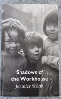 Shadows Of The Workhouse