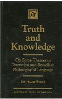 Truth and Knowledge: On Some Themes in Tractarian and Russellian Philosophy of Language