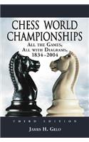 Chess World Championships: All the Games, All with Diagrams, 1834-2004, 3D Ed.