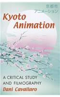 Kyoto Animation: A Critical Study and Filmography